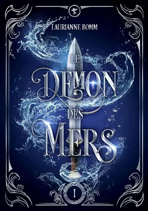 Laurianne Bomm - Le démon des mers, Tome 1